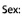 Sex